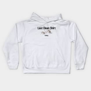 Last Clean Shirt Kids Hoodie